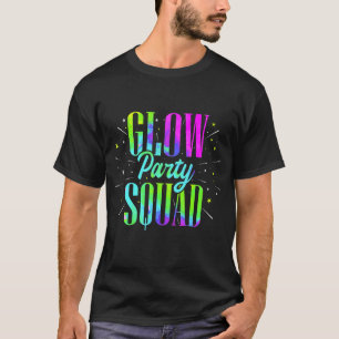 Glow Party Squad  Retro Neon Fluorescent Party Wea T-Shirt