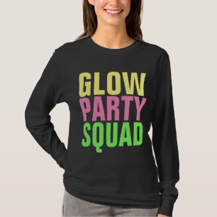 GLOW PARTY SQUAD T-Shirts