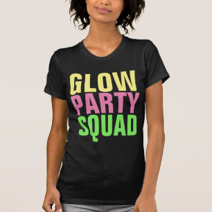 GLOW PARTY SQUAD T-Shirts