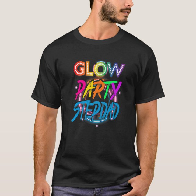 Glow Party Stepdad  Paint Splatter Effect Glow Par T-Shirt (Front)