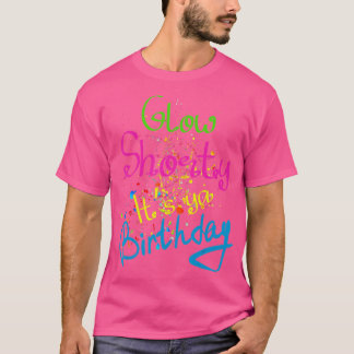 Glow Shorty Its Your Birthday Glow Party Neon 80s  T-Shirt