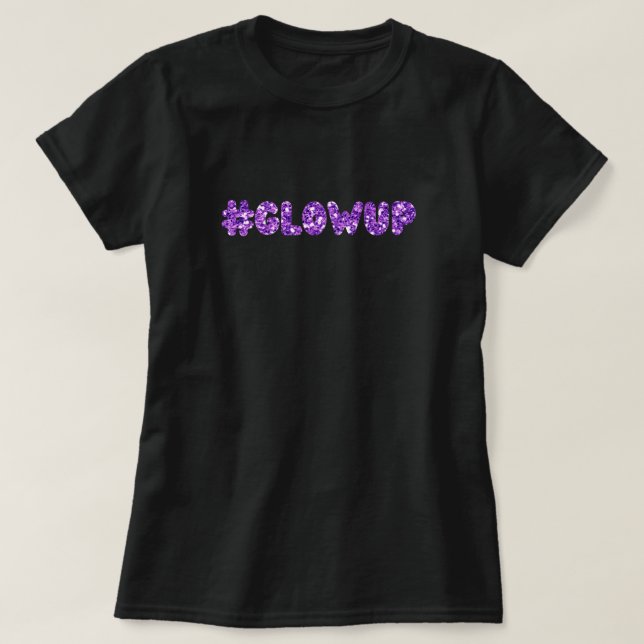 #Glowup Glitter T-Shirt (Design Front)