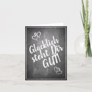 Glücklich steht Dir gut! - im Kreidetafelstil Card