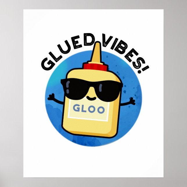 Glued Vibes Funny Glue Pun  Poster (Front)