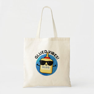 Glued Vibes Funny Glue Pun  Tote Bag