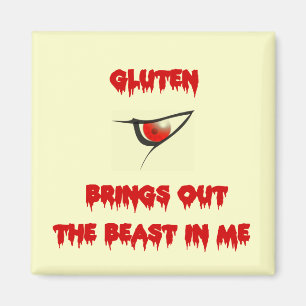 Gluten Brings Out The Beast In Me Magnet