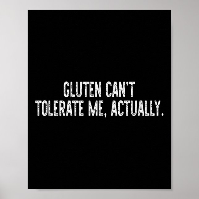 Gluten Can't Tolerate Me, Actually Funny Quote Sar Poster (Front)