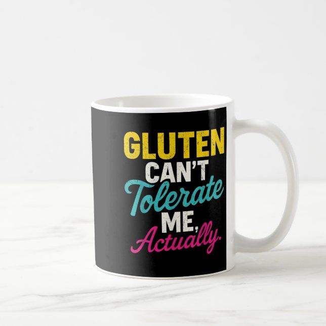 Gluten Can't Tolerate Me, Actually _ Gluten Anti G Coffee Mug (Right)