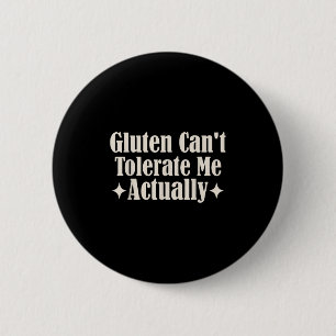 Gluten Can't Tolerate Me Food Allergy Funny Sarcas 6 Cm Round Badge