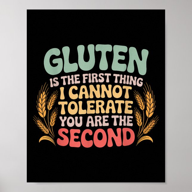 Gluten First Cannot Tolerate You Second Gluten Int Poster (Front)