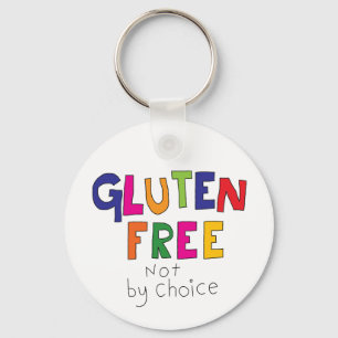 Gluten Free, not by choice coeliac  Key Ring