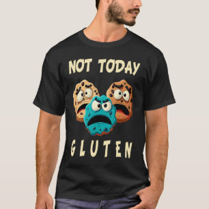 Gluten Free Not Today Gluten Celiac Disease Aller T-Shirt