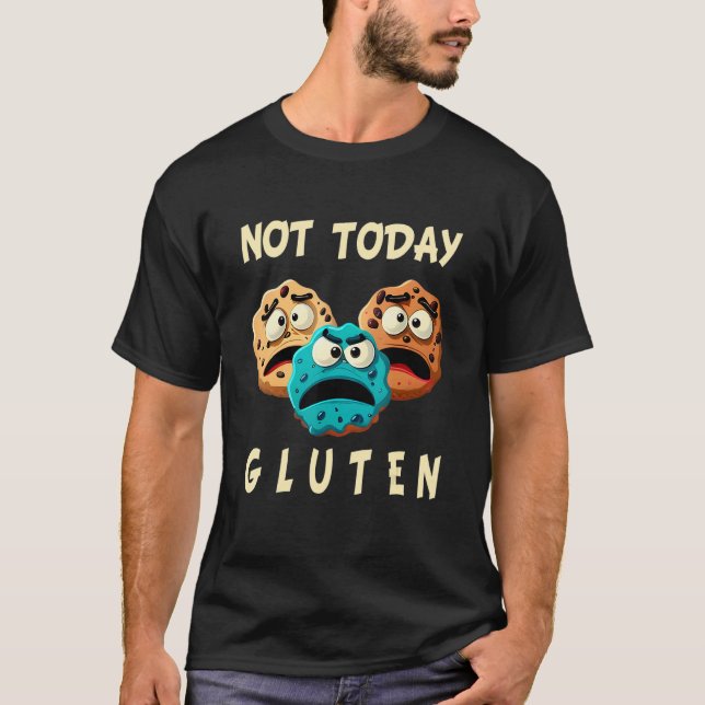 Gluten Free  Not Today Gluten Celiac Disease Aller T-Shirt (Front)