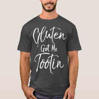 Gluten Got Me Tootin  Vintage Fun Food Gluten T-Shirt