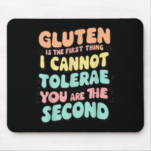 Gluten Is The First Thing I Cannot Tolerate Funny  Mouse Pad