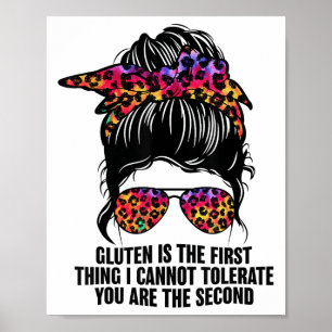 Gluten Is The First Thing I Cannot Tolerate Funny  Poster