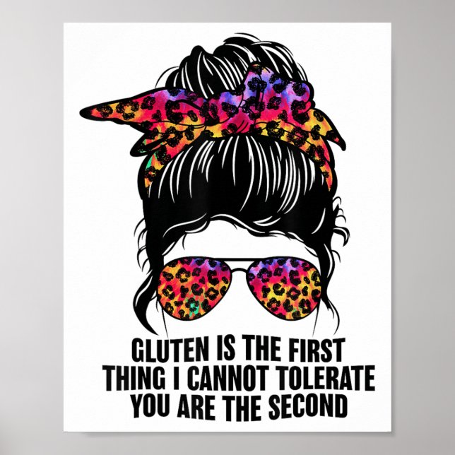 Gluten Is The First Thing I Cannot Tolerate Funny  Poster (Front)