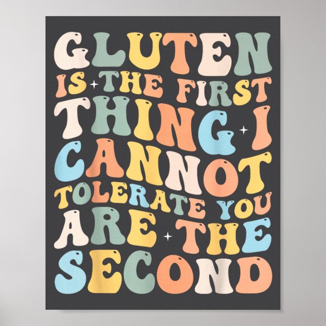 Gluten Is The First Thing I Cannot Tolerate Funny  Poster (Front)
