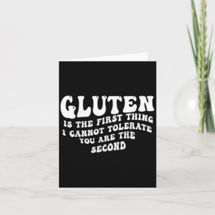 Gluten Is The First Thing I Cannot Tolerate Groovy Card