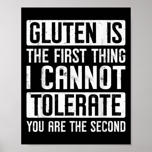 Gluten Is The First Thing I Cannot Tolerate You Ar Poster (Front)