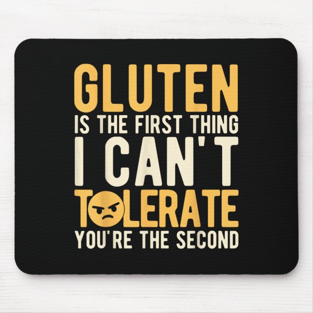 Gluten Is The First Thing I Can't Tolerate You're  Mouse Pad (Front)