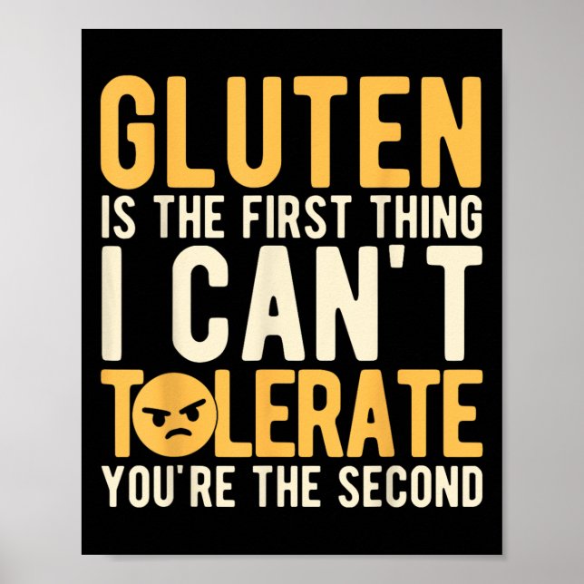Gluten Is The First Thing I Can't Tolerate You're  Poster (Front)