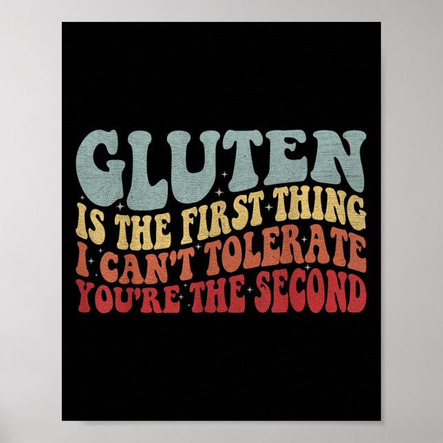 Gluten Is The First Thing I Can't Tolerate You're  Poster (Front)