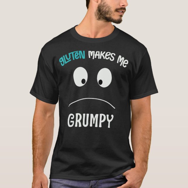 Gluten Makes Me Grumpy Celiac Wheat Free Funny Glu T-Shirt (Front)