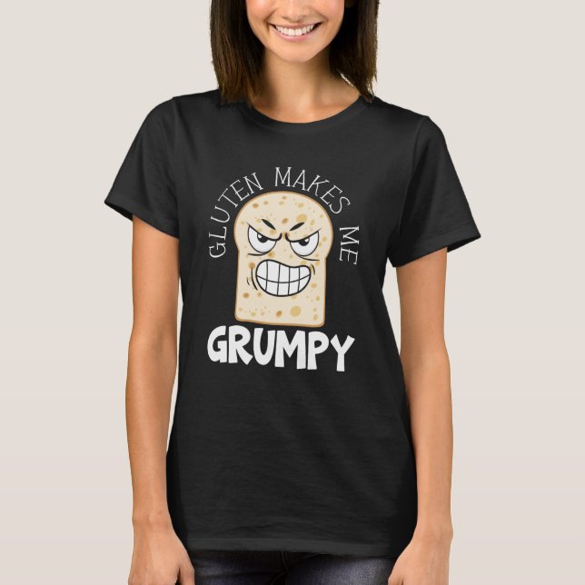 Gluten Makes Me Grumpy Food Allergy Celiac Disease T-Shirt (Front)