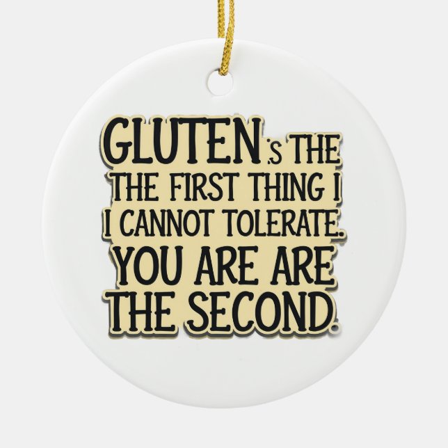 Gluten Tolerance Humour Design Ceramic Ornament (Front)