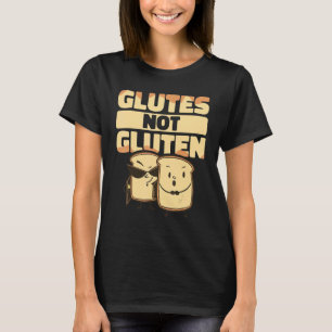 Glutes not Gluten Free Celiac Disease Awareness T-Shirt