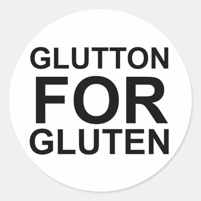 Glutton For Gluten Classic Round Sticker (Front)