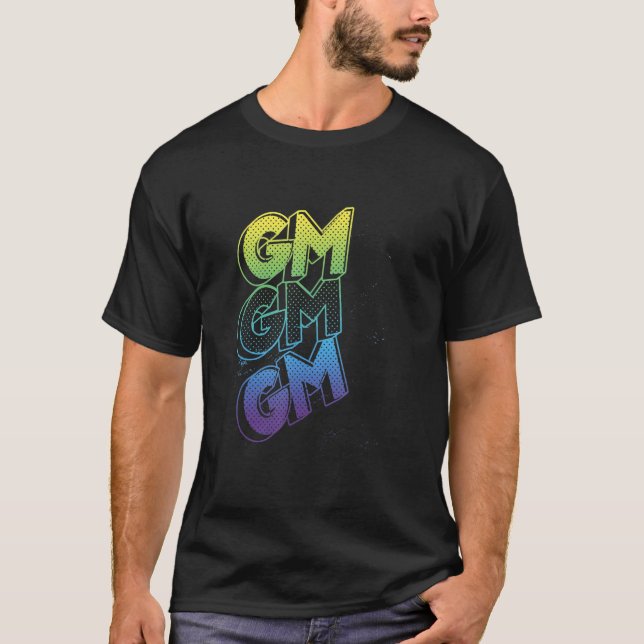 GM Good Morning Grunge Text Splatter Crypto Invest T-Shirt (Front)