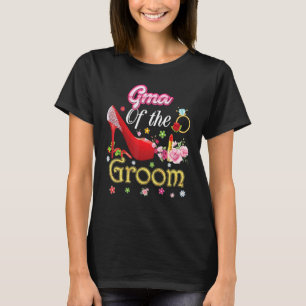 Gma Of The Groom Happy Wedding Flower Pink Shoe Ma T-Shirt