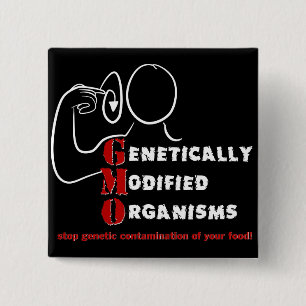 GMO Genetically Modified Organisms are crazy 15 Cm Square Badge