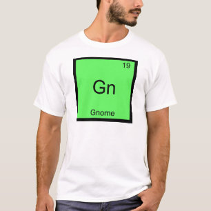 Gn - Gnome Chemistry Periodic Table Symbol T-Shirt