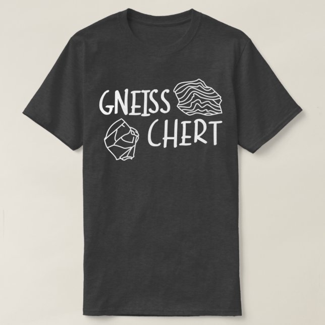Gneiss Chert T-Shirt (Design Front)