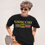 Gnocchi funny food Designer Logo Trendy shirt<br><div class="desc">Discover the perfect gift for moms, daughters, chefs, and cooking enthusiasts with our unique gnocchi-themed T-shirt! This trendy graphic tee celebrates food and fashion, making it an ideal present for birthdays, holidays, or a delightful surprise for anyone who loves culinary delights. Crafted from high-quality fabric, this shirt ensures a comfortable...</div>