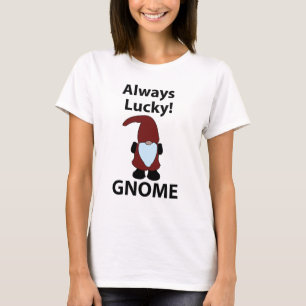 Gnome Always Lucky Gnome T-Shirt