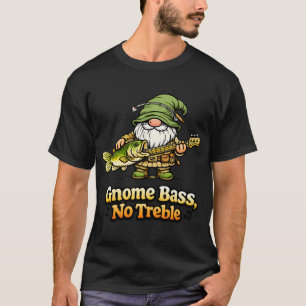 Gnome Bass, No Treble â€“ Funny Fishing Music Gnom T-Shirt