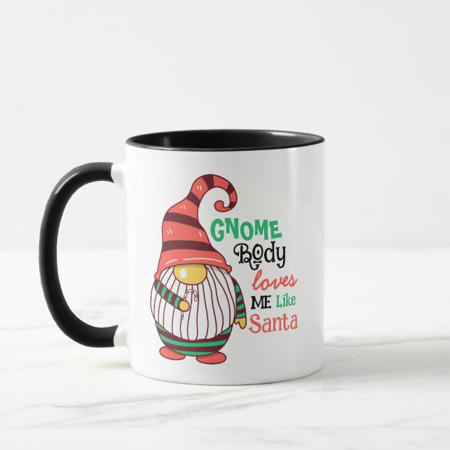 Gnome Body Loves Me Like Santa Cute Mug (Left)