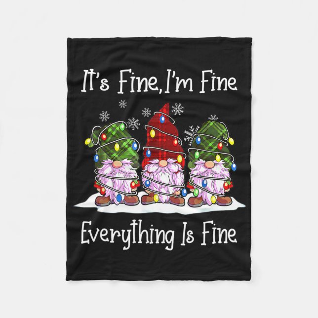 Gnome Christmas Its Fine I'm Fine Everything Is Fi Fleece Blanket (Front)