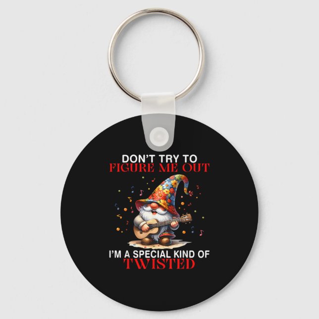 Gnome Don't Try To Figure Me Out I'm A Special Kin Key Ring (Front)