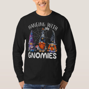 Gnome Halloween Hanging With My Gnomies Gnomes 1 T-Shirt