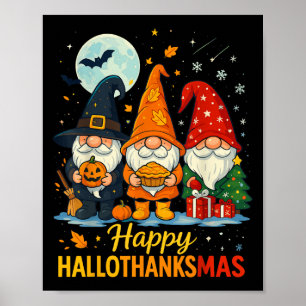 Gnome Happy Hallothanksmas Shirt Halloween Xmas Th Poster