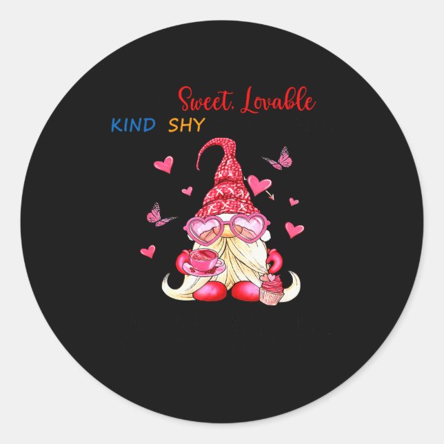 Gnome I Am Sweet Lovable Kind Shy And Innocent  Classic Round Sticker (Front)