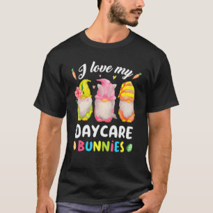 Gnome I Love My Daycare Bunnies Teacher Funny East T-Shirt