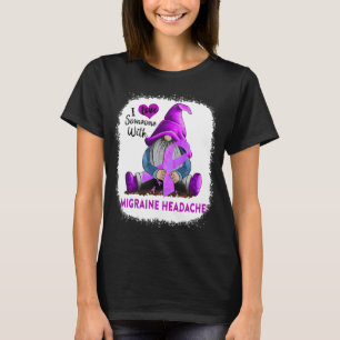 Gnome I Love Soneone With Migraine Headache T-Shirt