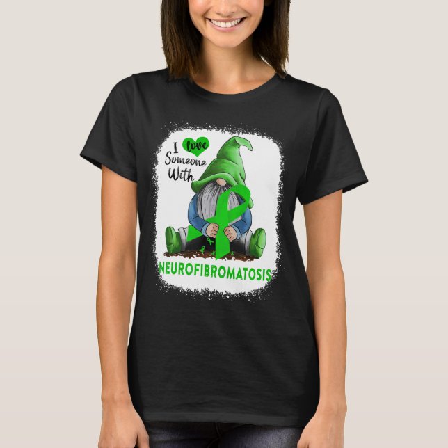 Gnome I Love Soneone With Neurofibromatosis T-Shirt (Front)