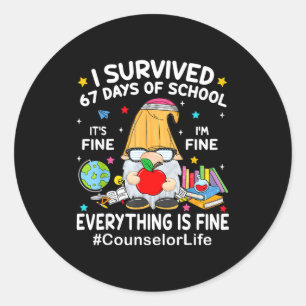 Gnome I Survived 67 Days Of School It's Fine Couns Classic Round Sticker